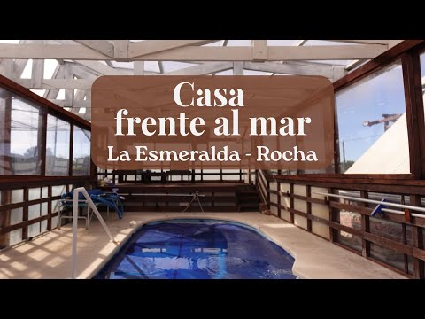 Casa frente al mar en Balneario La Esmeralda- Rocha 🇺🇾