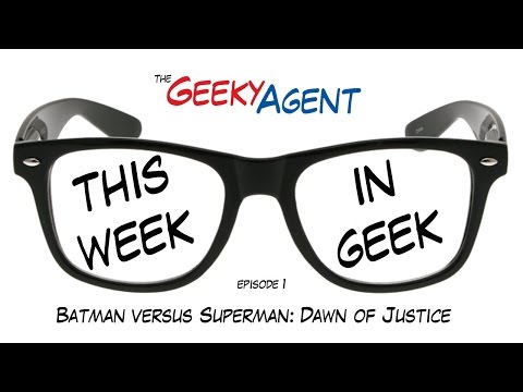 This Week In Geek - TWiG Ep 01 - Batman vs Superman - The Geeky Agent