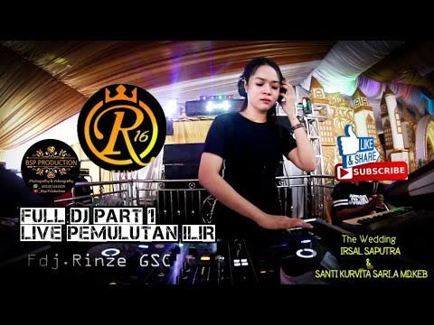 R16 FDJ.RINZE GSC - FULL DJ PART 01 - LIVE PEMULUTAN ILIR