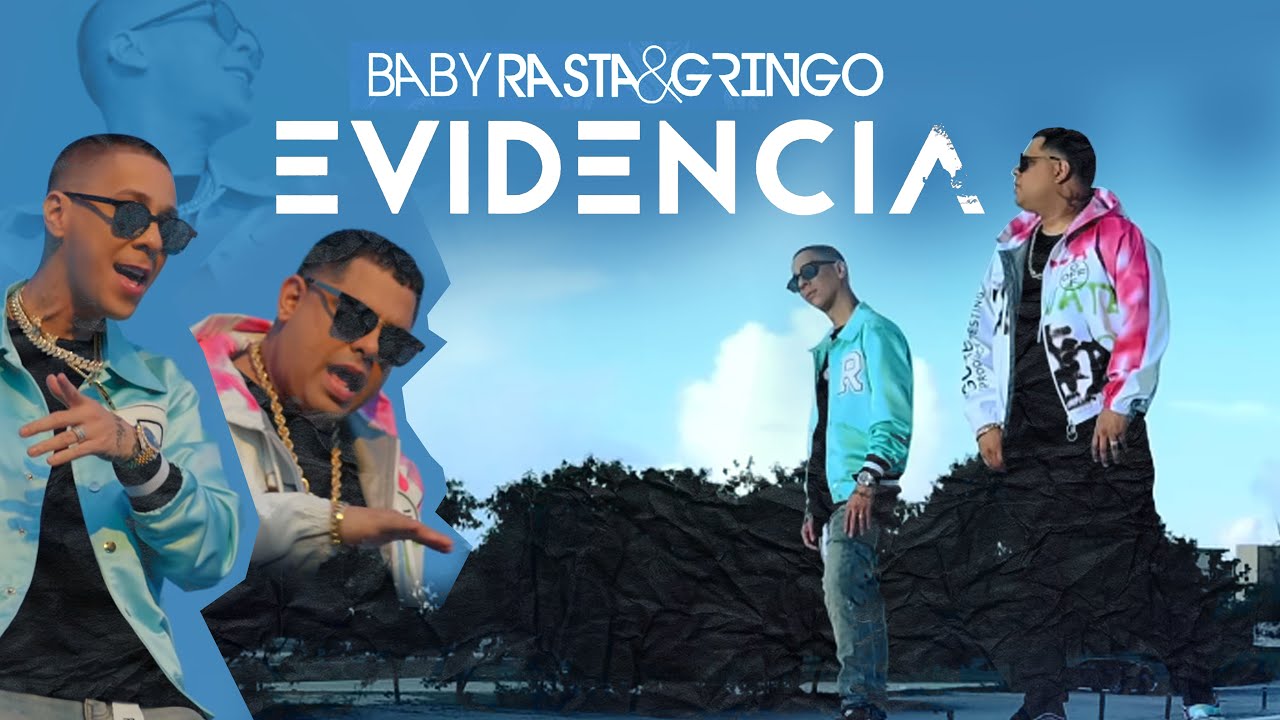 Baby Rasta y Gringo — Evidencia