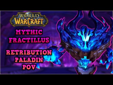 Retribution Paladin POV | Mythic Fractillus | Does Ret Need Buffs?!?