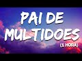 FERNANDINHO Pai De Multidões 1 HORA LYRICS VIDEO