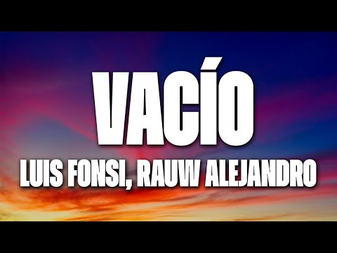 Luis Fonsi, Rauw Alejandro - Vacío (Letra/Lyrics)