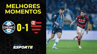 GRÊMIO 0 X 1 FLAMENGO - MELHORES MOMENTOS - | CAMPEONATO BRASILEIRO - 15ª RODADA - 10/05/2026
