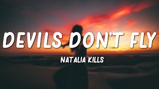 Natalia Kills - Devils Don&#39;t Fly (Lyrics)