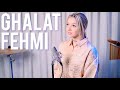 Ghalat Fehmi - From “Superstar”, Asim Azhar, Zenab Fatimah Sultan