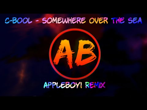 C-BooL - Somewhere Over The Sea (AppleBoyi Remix)
