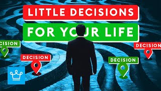 15 Little Decisions That Determine How Your Life Will Play Out