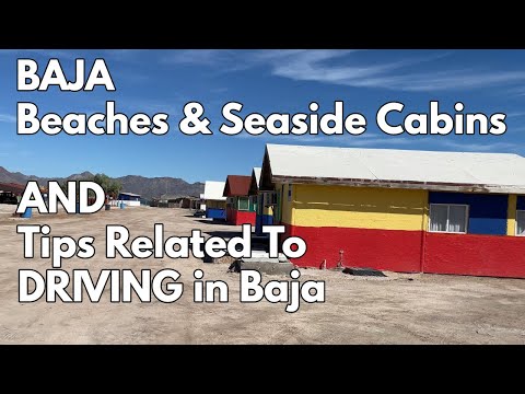 Baja Beaches & Remote Cabins PLUS Tips on Driving in Baja
