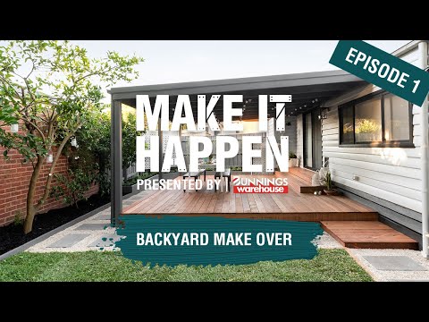 Make It Happen Episode 1: Backyard Makeover