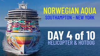 Norwegian Aqua - Day 4 Southampton to New York (Helicopter & Hotdog)