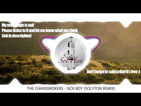 [REMIX] The Chainsmokers - Sick Boy (Solyton REMIX)
