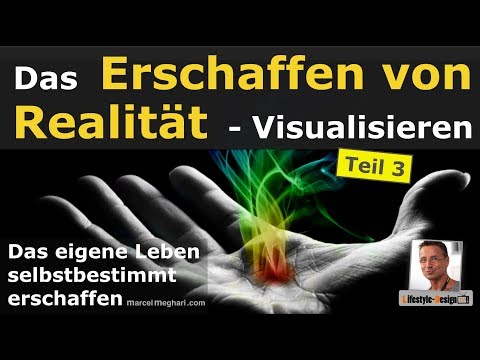 Wünsche Ziele manifestieren   Visualisieren   Gedanken schaffen Realität   Teil 3