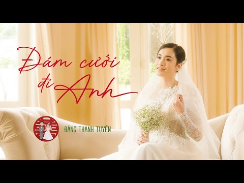 Đám cưới đi em - Đặng Thanh Tuyền