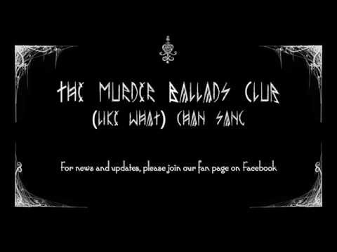 The Murder Ballads Club - (Like What) Chan Sang - lyric video