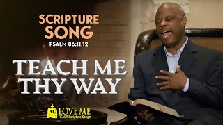 Psalm 86:11,12 — Teach Me Thy Way