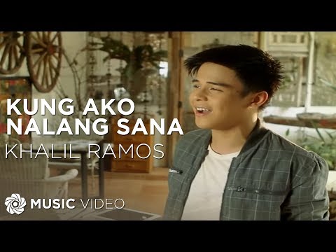 Kung Ako Nalang Sana - Khalil Ramos (Music Video)