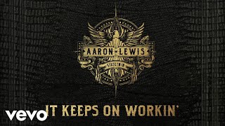 Aaron Lewis - It Keeps On Workin’ (Audio)
