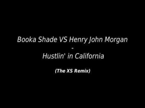 Booka Shade VS Henry John Morgan - Hustlin' in California [The XS Remix]