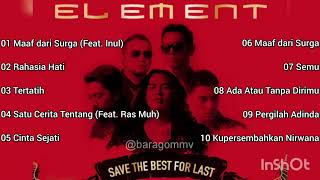 Download lagu Element - Rahasia Hati Full Album - Save the Best For Last mp3