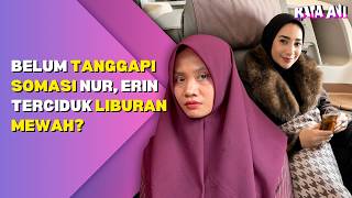 Download lagu BELUM TANGGAPI SOMASI NUR, ERIN TERCIDUK LIBURAN MEWAH? mp3 Download lagu BELUM TANGGAPI SOMASI NUR, ERIN TERCIDUK LIBURAN MEWAH? mp3
