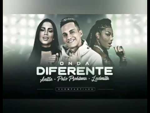 Pato Problema onda diferente feat Anitta e Ludmila (NVI)