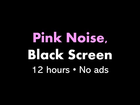 Pink Noise, Black Screen ????⬛ • 12 hours • No ads