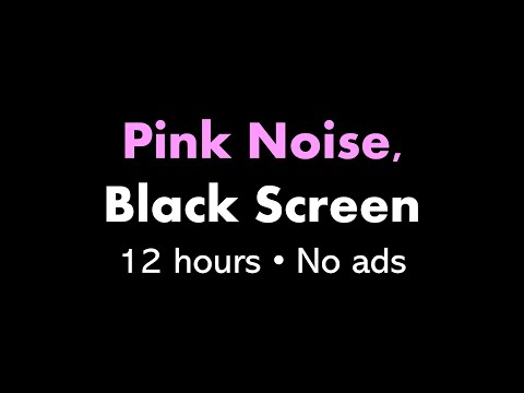 Pink Noise, Black Screen 🌸⬛ • 12 hours • No ads