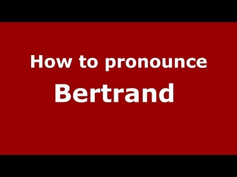How to pronounce Bertrand  (French/France) - PronounceNames.com