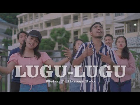 Lagu Acara Terbaru 2022-LUGU LUGU-Melan ft Hanser Re'o