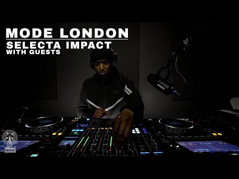 Selecta Impact With Guests | Mode London