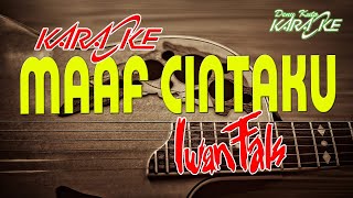 Download lagu MAAF CINTAKU - Iwan Fals [Karaoke] HQ mp3