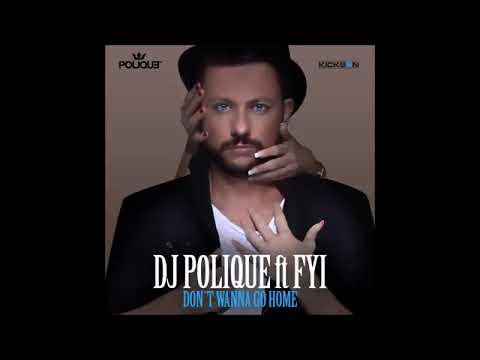 DJ Polique feat  FIY-Don't Wanna Go Home