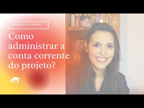 PRESTAÇÃO DE CONTAS - Como administrar a conta corrente ?