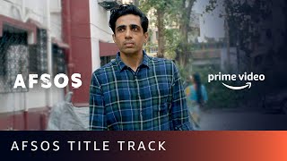 Afsos - Title Track | Arijit Singh |  New Song 2020 | Amazon Prime Video