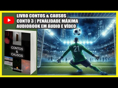 [AUDIOBOOK] Livro Contos & Causos (SC Douglas) ? Conto 3 / 6 : Penalidade Mxima