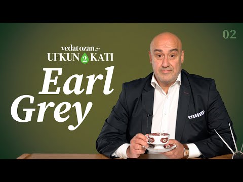 Vedat Ozan ile Ufkun 2 Katı - [02] Early Grey mi, Earl Grey mi?