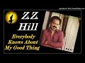 Z.Z. Hill - Everybody Knows About My Good Thing (Kostas A~171)