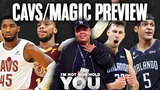 Cavs/Magic Preview | I'm Not Gon Hold You #INGHY