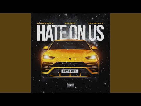 Frosty ft. #OFB Bandokay x Double Lz - Hate On Us (clean version)