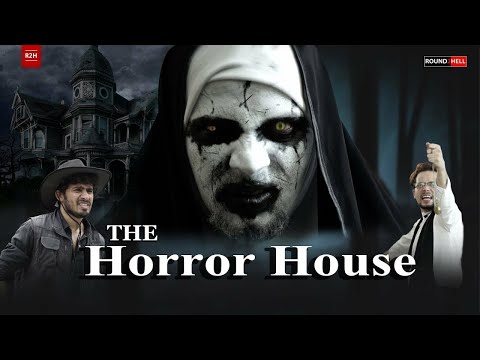THE HORROR HOUSE | ROUND2HELL | R2H FULL VIDEO | 