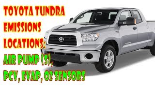 Toyota Tundra Emissions locations: EVAP, O2 sensors, Air pump(s), PCV. 4.7L v8
