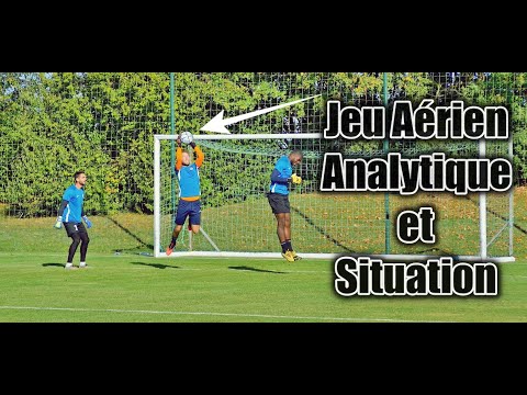 Spécifique Gardien de But JEU AÉRIEN ANALYTIQUE ET EN SITUATION GOALKEEPER TRAINING