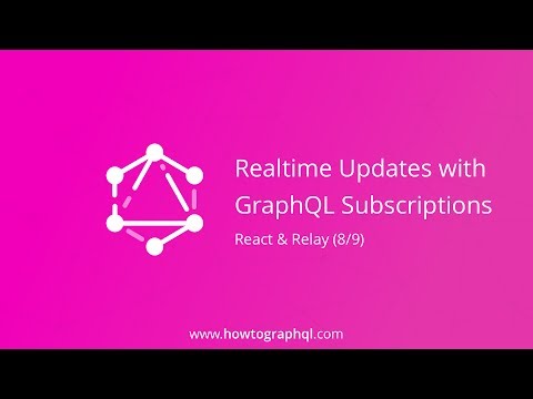 HowToGraphQL (React & Relay) - Realtime Updates with Subscriptions (8/9)