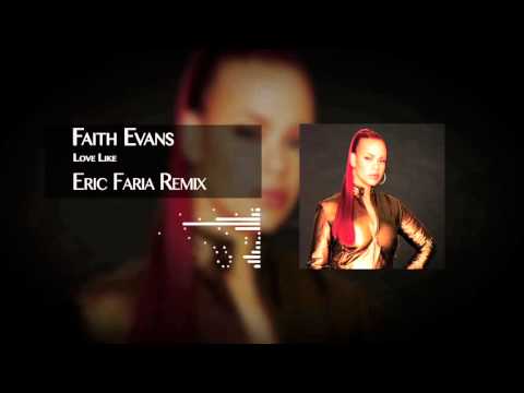 Faith Evans   Love Like   Eric Faria Remix