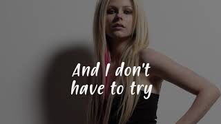 Avril Lavigne - I Don&#39;t Have To Try (Lyrics)