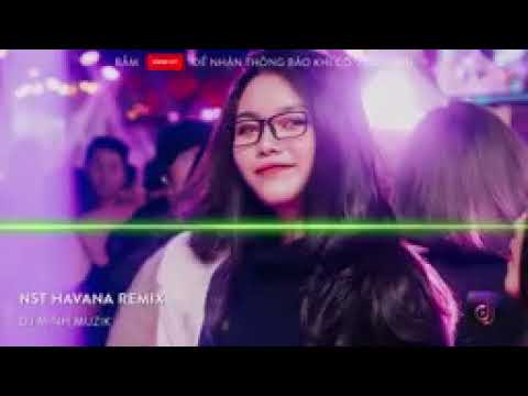 Nonstop Vinahouse 2018   NST Havana Remix   Gà Hầm Thuốc Lắc   DJ Minh Muzik Mix   Nhạc DJ vn