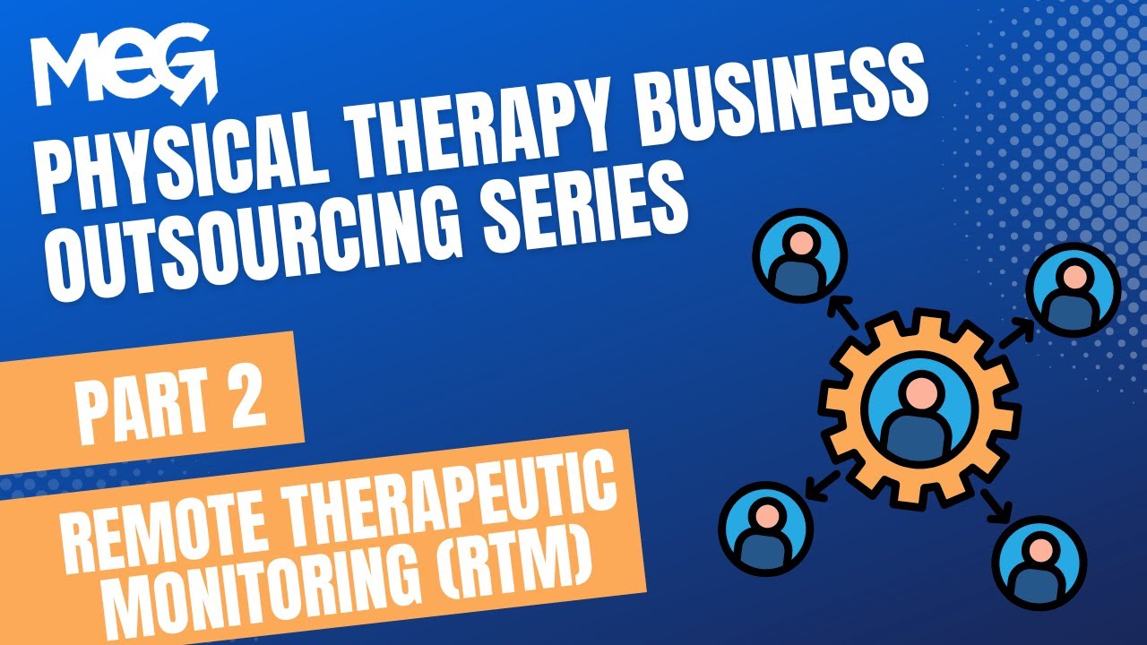 The Outsourcing Series Part 2: Remote Therapeutic Monitoring (RTM!)