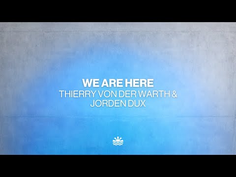 Thierry von der Warth & Jorden Dux - We Are Here (Music Video)