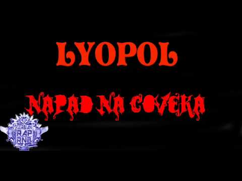 Lyopol - Napad na coveka